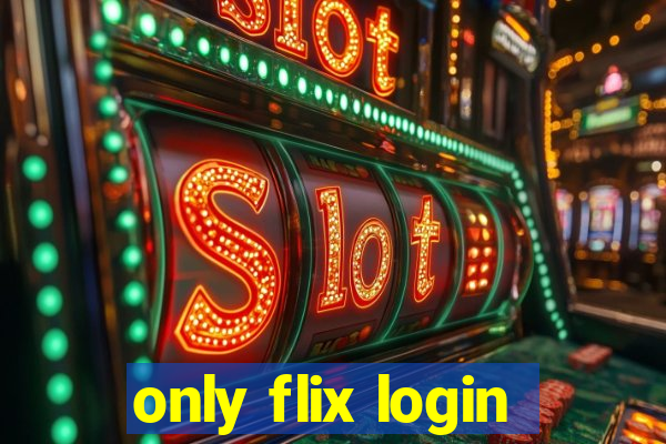 only flix login